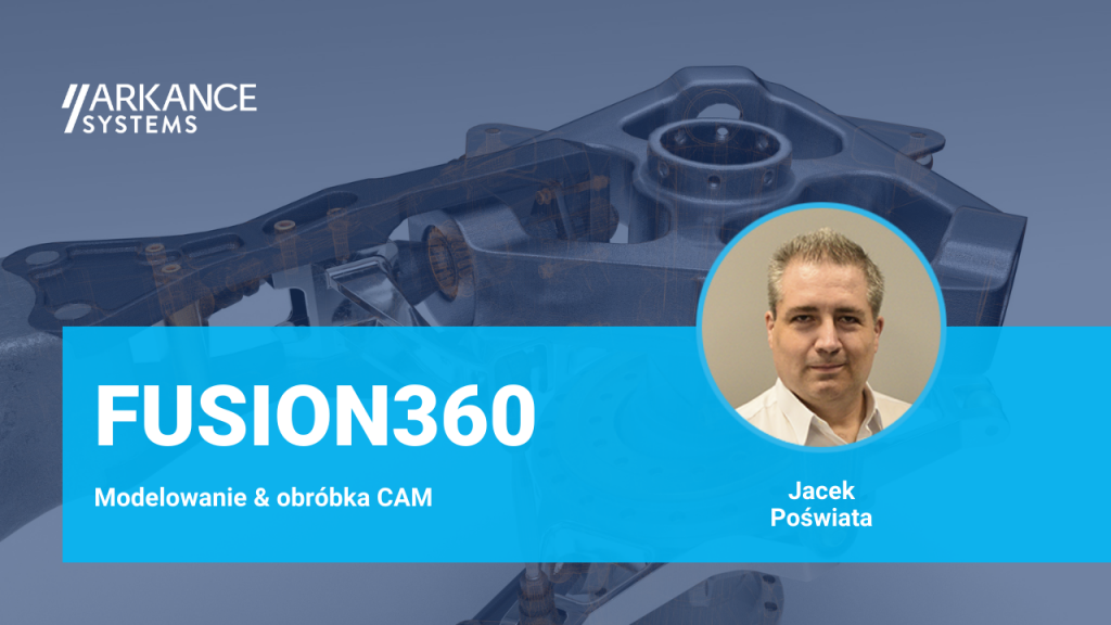 Oprogramowanie CAM - Fusion 360 modelowanie i obróbka CAM